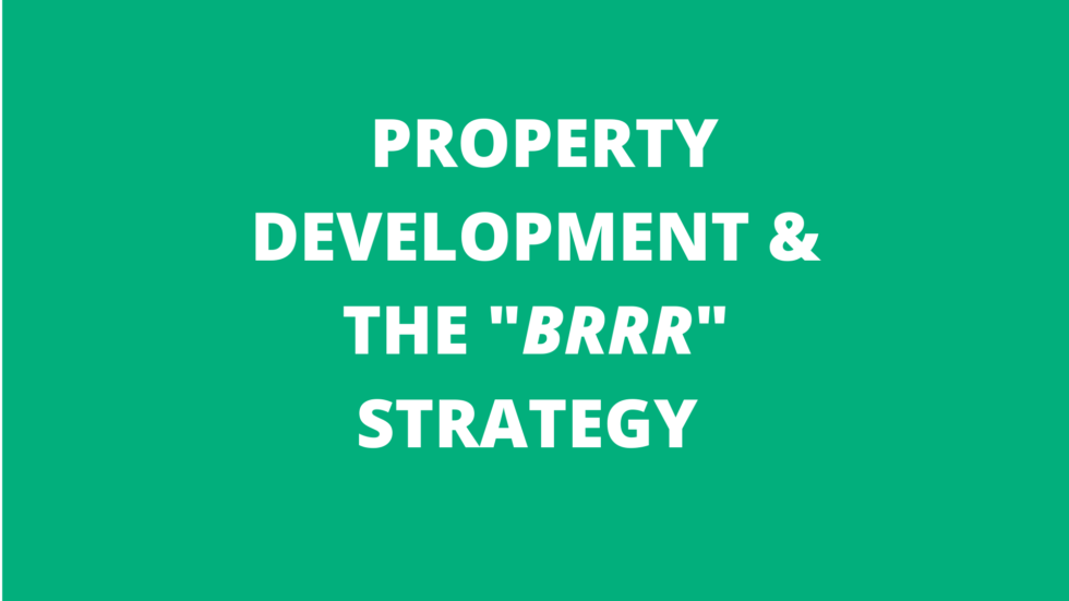 BRRR strategy & property developer