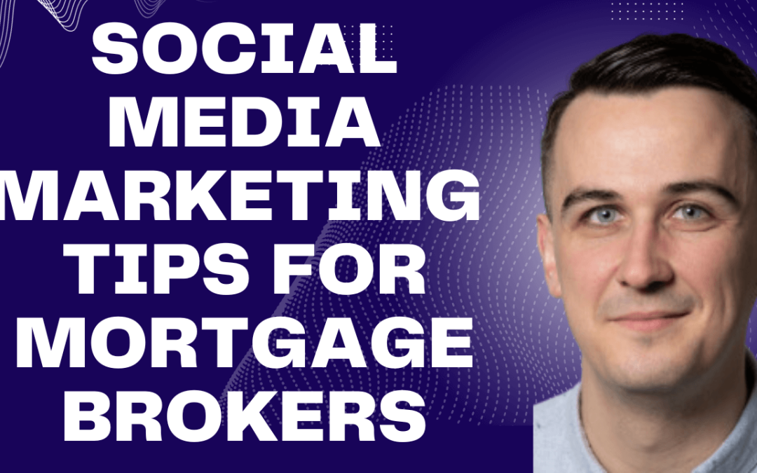 Social Media Marketing For Mortgage Brokers Thumbnail
